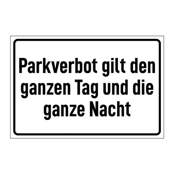 Parkverbot gilt den ganzen Tag und die ganze Nacht