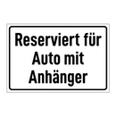 Reserviert für Auto mit Anhänger
