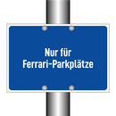 Nur für Ferrari-Parkplätze