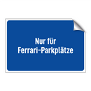 Nur für Ferrari-Parkplätze
