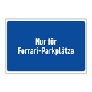 Nur für Ferrari-Parkplätze