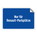 Nur für Renault-Parkplätze