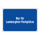 Nur für Lamborghini-Parkplätze