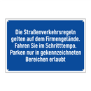 Die Straßenverkehrsregeln gelten auf dem Firmengelände. Fahren Sie im Schritttempo. Parken nur in gekennzeichneten Bereichen erlaubt