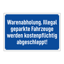 Warenabholung. Illegal geparkte Fahrzeuge werden kostenpflichtig abgeschleppt!