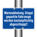 Warenabholung. Illegal geparkte Fahrzeuge werden kostenpflichtig abgeschleppt!