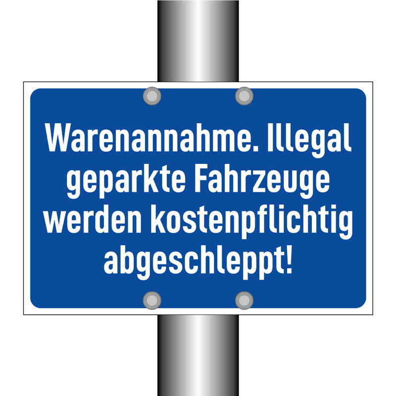 Warenannahme. Illegal geparkte Fahrzeuge werden kostenpflichtig abgeschleppt!