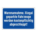 Warenannahme. Illegal geparkte Fahrzeuge werden kostenpflichtig abgeschleppt!