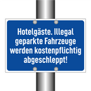 Hotelgäste. Illegal geparkte Fahrzeuge werden kostenpflichtig abgeschleppt!