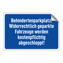 Behindertenparkplatz. Widerrechtlich geparkte Fahrzeuge werden kostenpflichtig abgeschleppt!