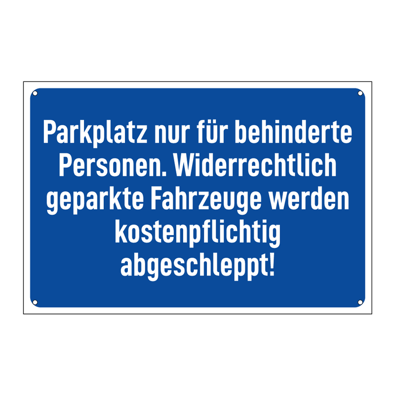 Parkplatz nur für behinderte Personen. Widerrechtlich geparkte Fahrzeuge werden kostenpflichtig abgeschleppt!