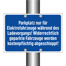 Parkplatz nur für Elektrofahrzeuge während des Ladevorgangs! Widerrechtlich geparkte Fahrzeuge werden kostenpflichtig abgeschleppt!