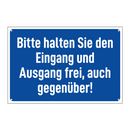 Bitte halten Sie den Eingang und Ausgang frei, auch gegenüber!