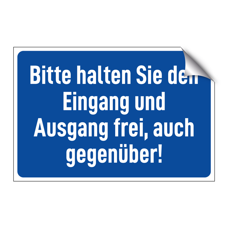 Bitte halten Sie den Eingang und Ausgang frei, auch gegenüber!