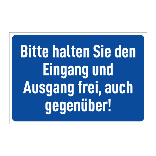 Bitte halten Sie den Eingang und Ausgang frei, auch gegenüber!