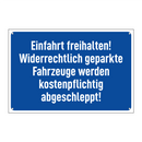 Einfahrt freihalten! Widerrechtlich geparkte Fahrzeuge werden kostenpflichtig abgeschleppt!