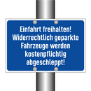 Einfahrt freihalten! Widerrechtlich geparkte Fahrzeuge werden kostenpflichtig abgeschleppt!