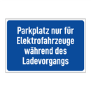 Parkplatz nur für Elektrofahrzeuge während des Ladevorgangs