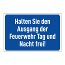 Halten Sie den Ausgang der Feuerwehr Tag und Nacht frei!