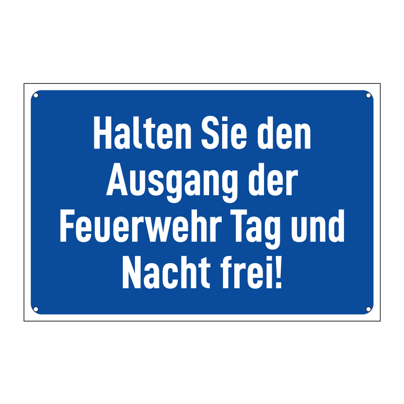 Halten Sie den Ausgang der Feuerwehr Tag und Nacht frei!