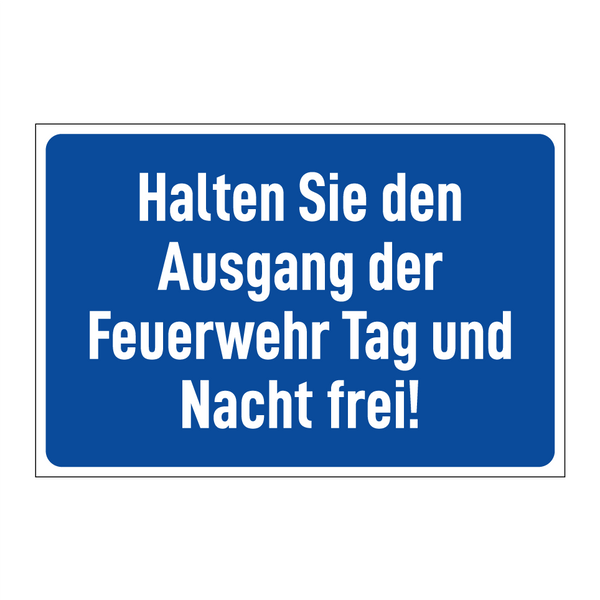 Halten Sie den Ausgang der Feuerwehr Tag und Nacht frei!