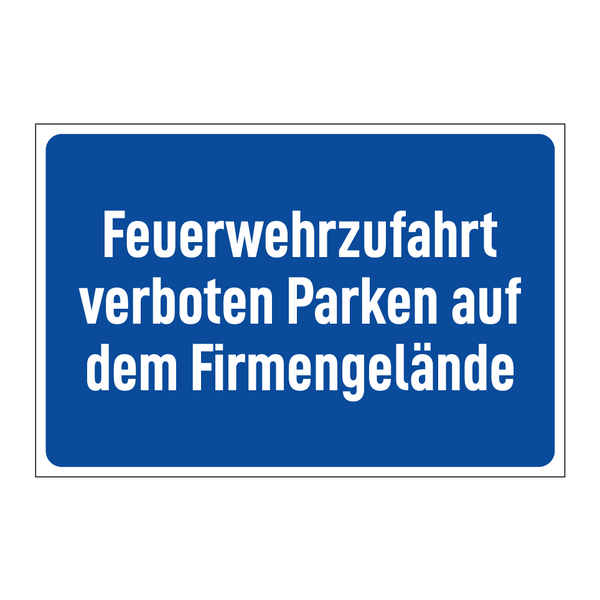 Feuerwehrzufahrt verboten Parken auf dem Firmengelände