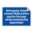 Rettungsweg. Parken verboten! Widerrechtlich geparkte Fahrzeuge werden kostenpflichtig abgeschleppt!