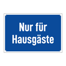 Nur für Hausgäste