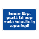 Besucher. Illegal geparkte Fahrzeuge werden kostenpflichtig abgeschleppt!