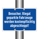 Besucher. Illegal geparkte Fahrzeuge werden kostenpflichtig abgeschleppt!
