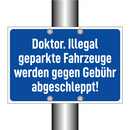 Doktor. Illegal geparkte Fahrzeuge werden gegen Gebühr abgeschleppt!