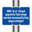 HNO-Arzt. Illegal geparkte Fahrzeuge werden kostenpflichtig abgeschleppt!