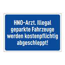 HNO-Arzt. Illegal geparkte Fahrzeuge werden kostenpflichtig abgeschleppt!