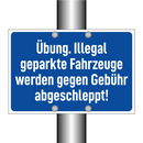 Übung. Illegal geparkte Fahrzeuge werden gegen Gebühr abgeschleppt!