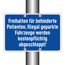 Freihalten für behinderte Patienten. Illegal geparkte Fahrzeuge werden kostenpflichtig abgeschleppt!