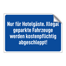 Nur für Hotelgäste. Illegal geparkte Fahrzeuge werden kostenpflichtig abgeschleppt!