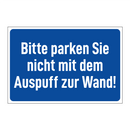 Bitte parken Sie nicht mit dem Auspuff zur Wand!
