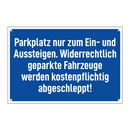 Parkplatz nur zum Ein- und Aussteigen. Widerrechtlich geparkte Fahrzeuge werden kostenpflichtig abgeschleppt!