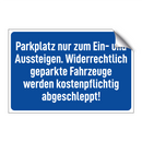 Parkplatz nur zum Ein- und Aussteigen. Widerrechtlich geparkte Fahrzeuge werden kostenpflichtig abgeschleppt!