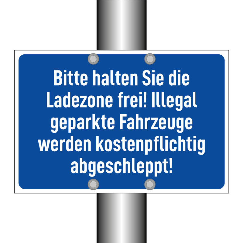 Bitte halten Sie die Ladezone frei! Illegal geparkte Fahrzeuge werden kostenpflichtig abgeschleppt!