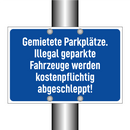 Gemietete Parkplätze. Illegal geparkte Fahrzeuge werden kostenpflichtig abgeschleppt!