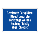Gemietete Parkplätze. Illegal geparkte Fahrzeuge werden kostenpflichtig abgeschleppt!
