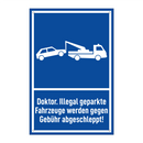 Doktor. Illegal geparkte Fahrzeuge werden gegen Gebühr abgeschleppt!