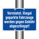 Vermietet. Illegal geparkte Fahrzeuge werden gegen Gebühr abgeschleppt!