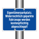 Eigentümerparkplatz. Widerrechtlich geparkte Fahrzeuge werden kostenpflichtig abgeschleppt!