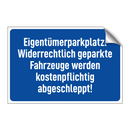Eigentümerparkplatz. Widerrechtlich geparkte Fahrzeuge werden kostenpflichtig abgeschleppt!