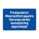 Privatparkplatz! Widerrechtlich geparkte Fahrzeuge werden kostenpflichtig abgeschleppt!