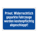 Privat. Widerrechtlich geparkte Fahrzeuge werden kostenpflichtig abgeschleppt!