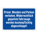 Privat. Wenden und Parken verboten. Widerrechtlich geparkte Fahrzeuge werden kostenpflichtig abgeschleppt!