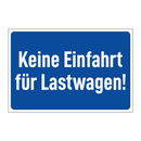 Keine Einfahrt für Lastwagen!